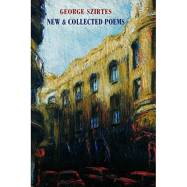 New & Collected Poems / Bloodaxe Books, George Szirtes