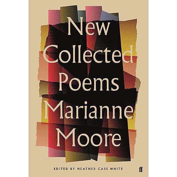 New Collected Poems of Marianne Moore, Marianne Moore