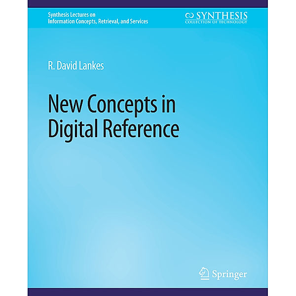 New Concepts in Digital Reference, R. David Lankes