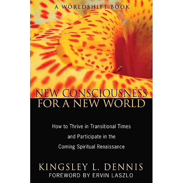 New Consciousness for a New World / Inner Traditions, Kingsley L. Dennis