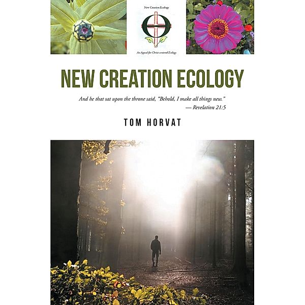 New Creation Ecology, Tom Horvat