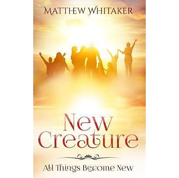 New Creature, Matthew Whitaker