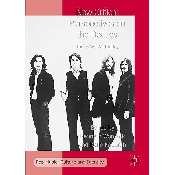 New Critical Perspectives on the Beatles / Pop Music, Culture and Identity