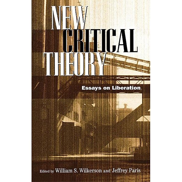 New Critical Theory / New Critical Theory, William S. Wilkerson, Jeffrey Paris