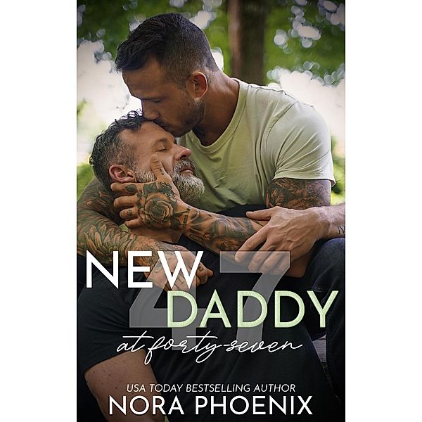 New Daddy at Forty-Seven (Forty-Seven Duology, #2) / Forty-Seven Duology, Nora Phoenix
