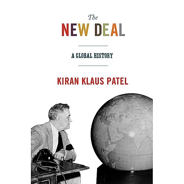 New Deal / America in the World, Kiran Klaus Patel