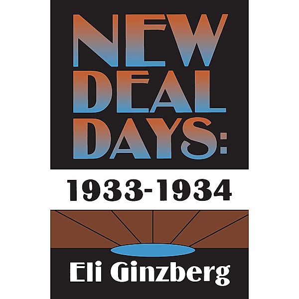 New Deal Days: 1933-1934, Eli Ginzberg