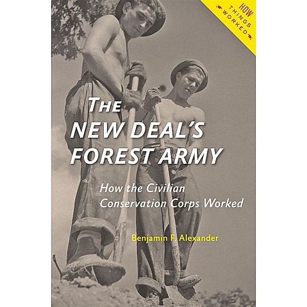 New Deal's Forest Army, Benjamin F. Alexander