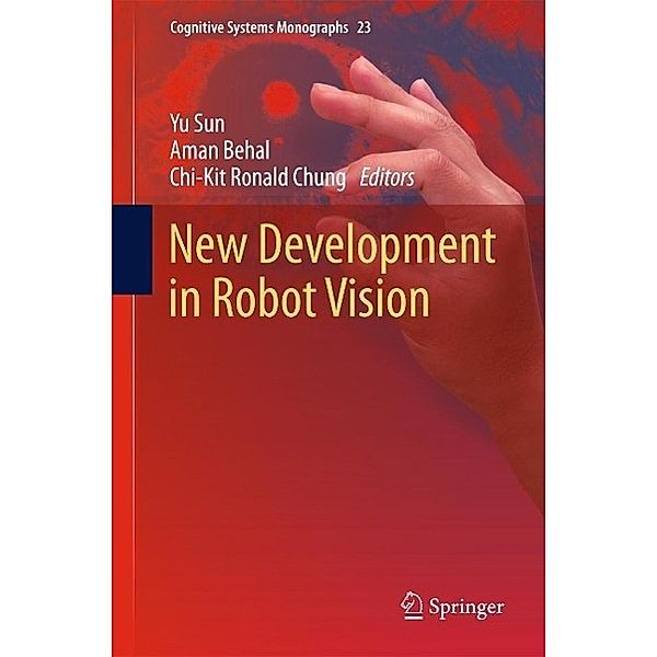 New Development in Robot Vision / Cognitive Systems Monographs Bd.23