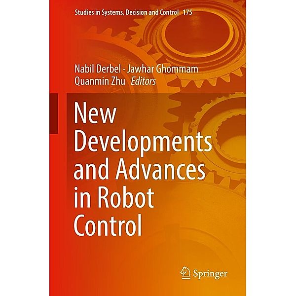 New Developments and Advances in Robot Control / Studies in Systems, Decision and Control Bd.175