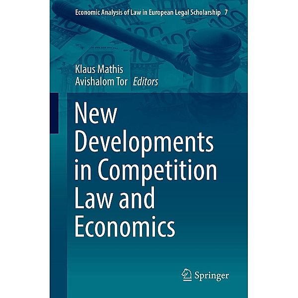 New Developments in Competition Law and Economics / Economic Analysis of Law in European Legal Scholarship Bd.7