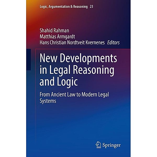 New Developments in Legal Reasoning and Logic / Logic, Argumentation & Reasoning Bd.23
