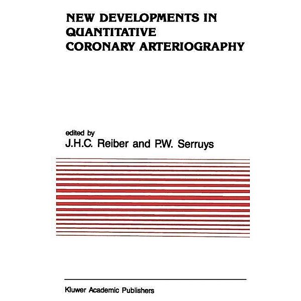 New Developments in Quantitative Coronary Arteriography / Developments in Cardiovascular Medicine Bd.87