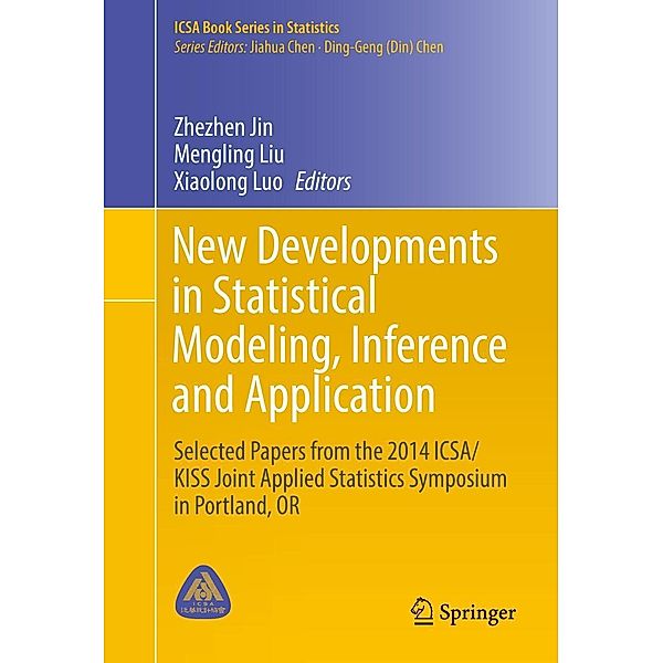 New Developments in Statistical Modeling, Inference and Application / ICSA Book Series in Statistics
