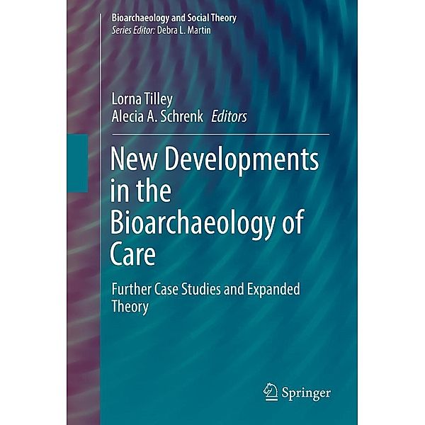 New Developments in the Bioarchaeology of Care / Bioarchaeology and Social Theory