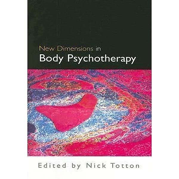 New Dimensions in Body Psychotherapy, Nick Totton