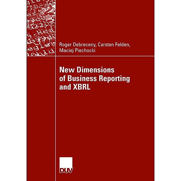 New Dimensions of Business Reporting and XBRL, Roger Debreceny, Carsten Felden, Maciej Piechocki