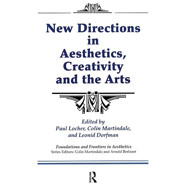 New Directions in Aesthetics, Creativity and the Arts, Paul Locher, Colin Martindale, Leonid Dorfman