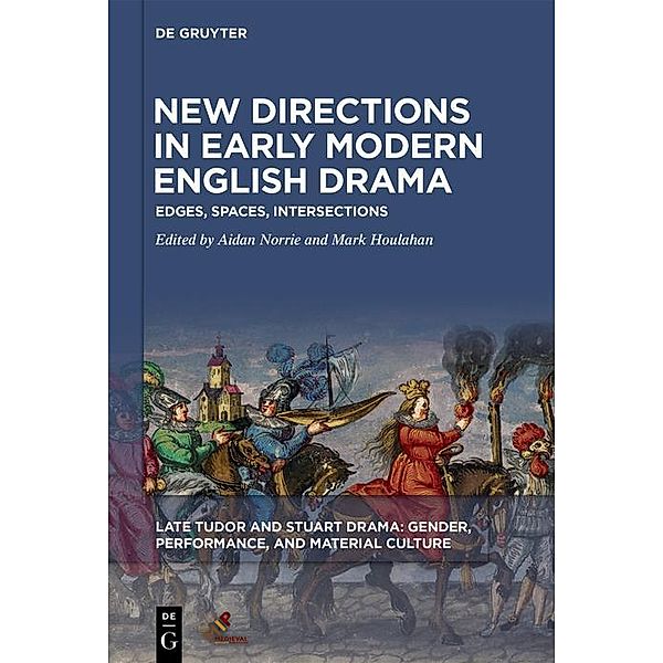 New Directions in Early Modern English Drama / Late Tudor and Stuart Drama