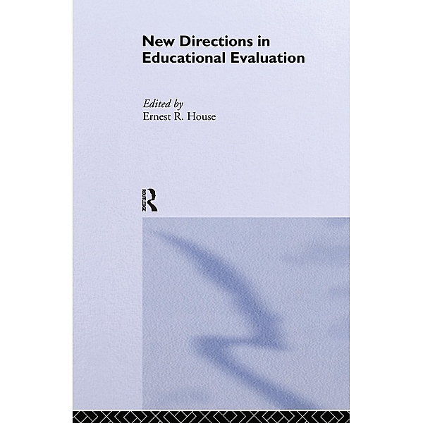 New Directions in Educational Evaluation, Ernest R. House