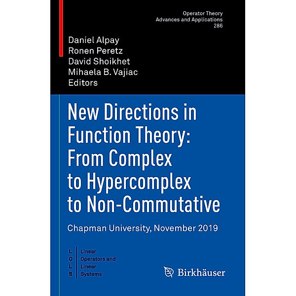 New Directions in Function Theory: From Complex to Hypercomplex to Non-Commutative