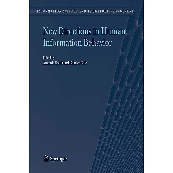 New Directions in Human Information Behavior / Information Science and Knowledge Management Bd.8