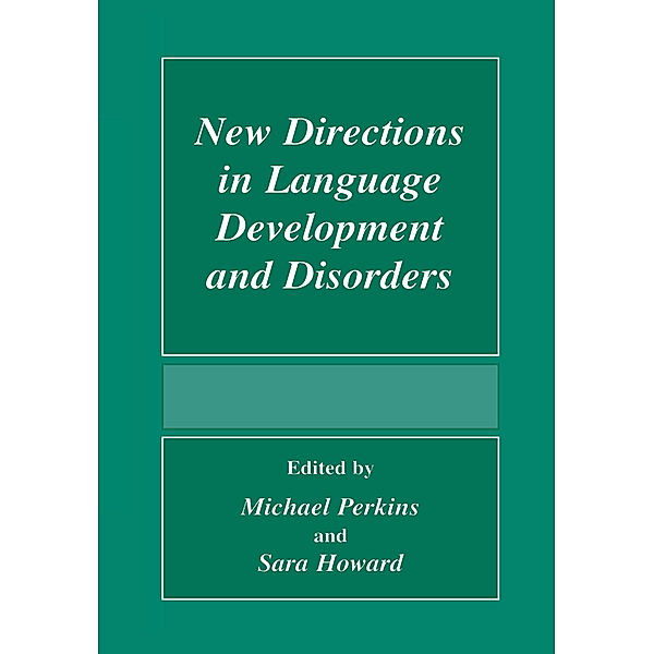 New Directions In Language Development And Disorders