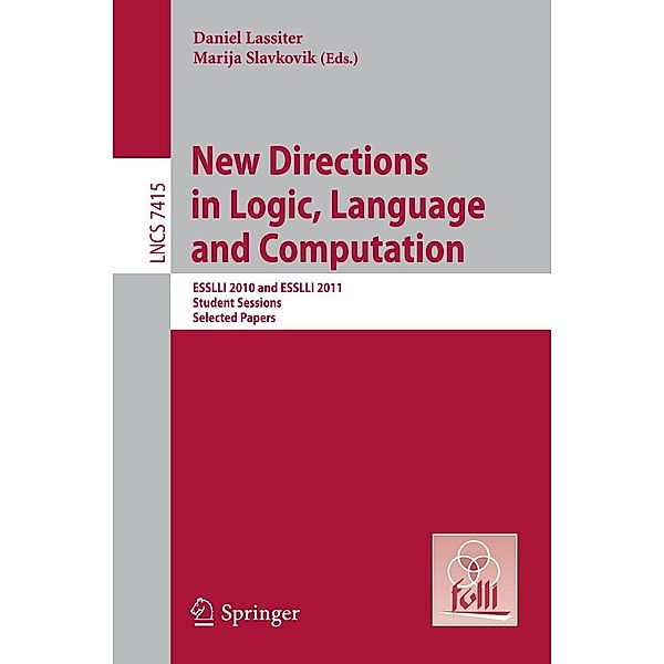 New Directions in Logic, Language, and Computation / Lecture Notes in Computer Science Bd.7415