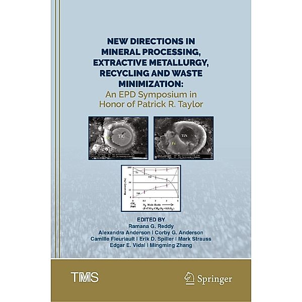 New Directions in Mineral Processing, Extractive Metallurgy, Recycling and Waste Minimization / The Minerals, Metals & Materials Series