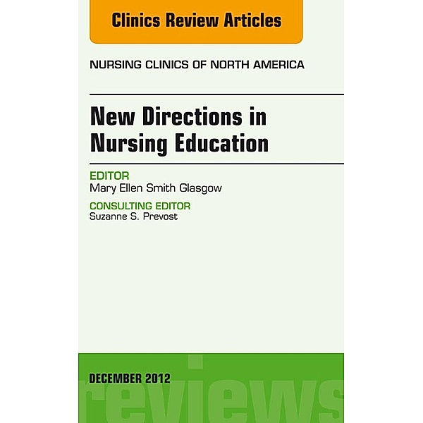 New Directions in Nursing Education, An Issue of Nursing Clinics, Mary Ellen Smith Glasgow