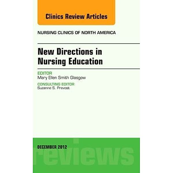 New Directions in Nursing Education, An Issue of Nursing Clinics, Mary Ellen Smith Glasgow