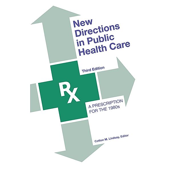 New Directions in Public Health Care, Cotton M. Lindsay