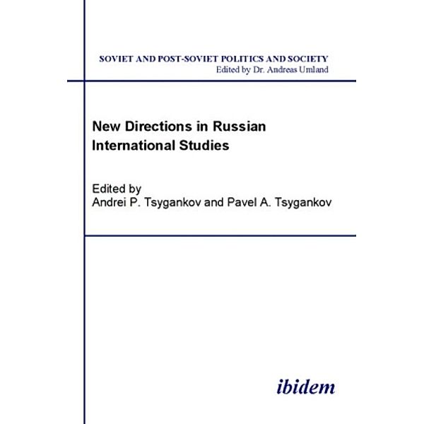 New Directions in Russian International Studies, Andrei P. Tsygankov, Pavel A. Tsygankov