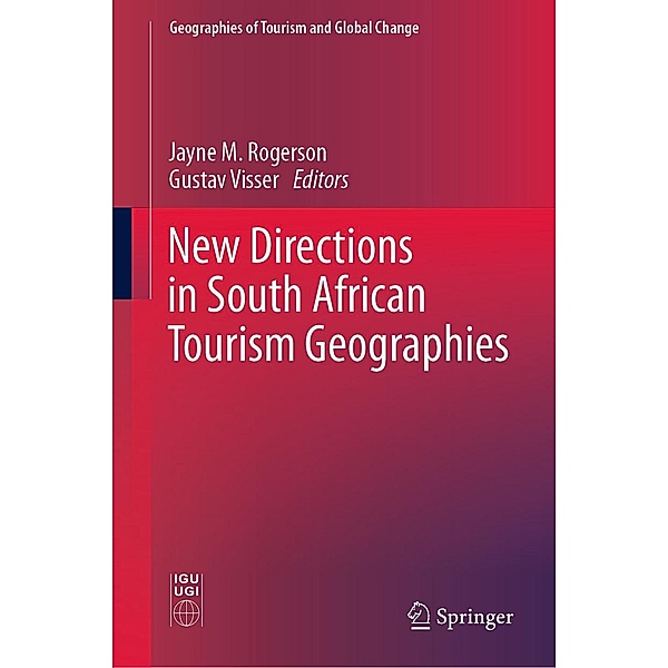 New Directions in South African Tourism Geographies / Geographies of Tourism and Global Change