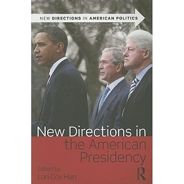 New Directions in the American Presidency, Lori C. Han
