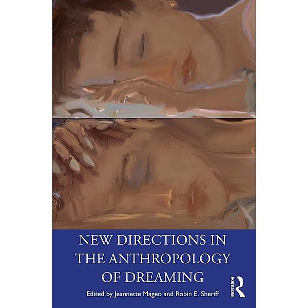 New Directions in the Anthropology of Dreaming