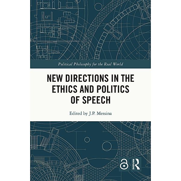 New Directions in the Ethics and Politics of Speech