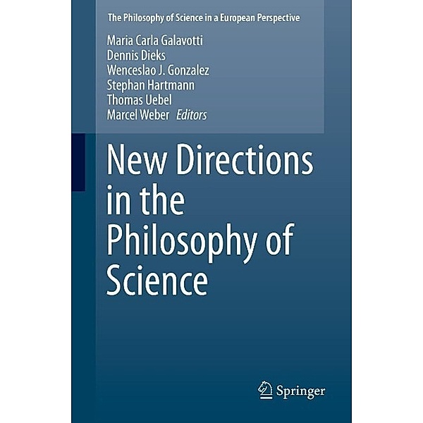 New Directions in the Philosophy of Science / The Philosophy of Science in a European Perspective Bd.5