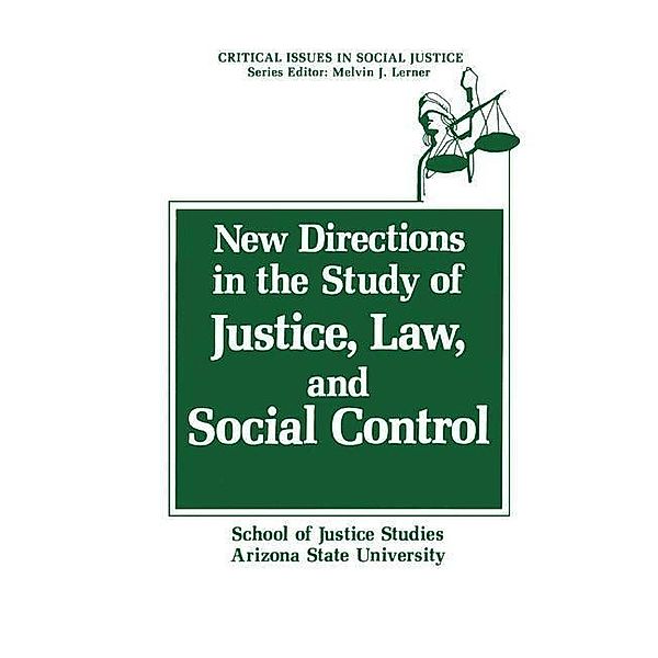 New Directions in the Study of Justice, Law, and Social Control / Critical Issues in Social Justice