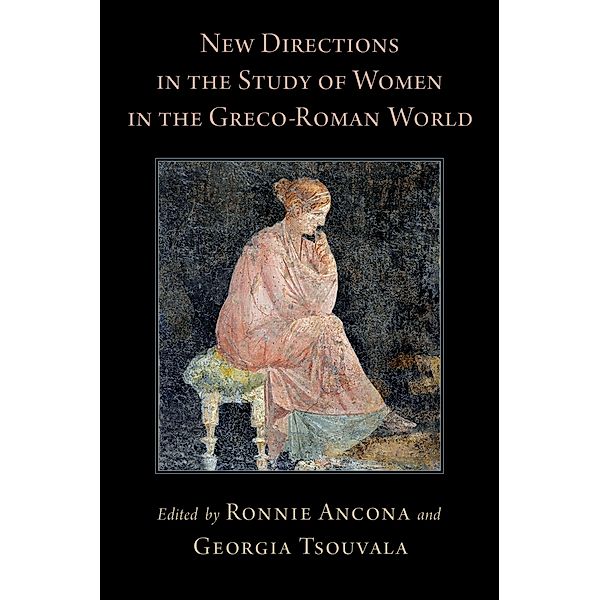 New Directions in the Study of Women in the Greco-Roman World