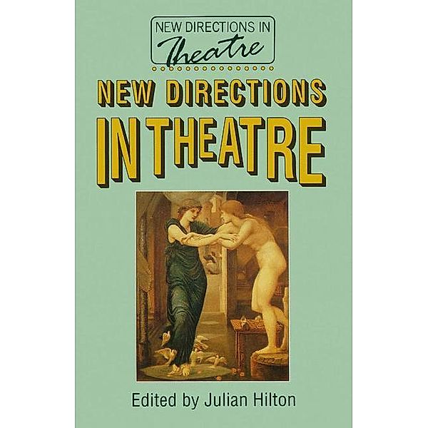 New Directions in Theatre, Julian Hilton