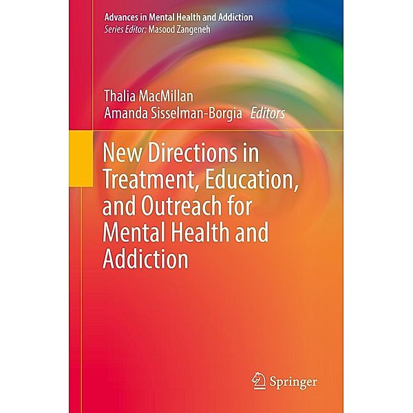 New Directions in Treatment, Education, and Outreach for Mental Health and Addiction / Advances in Mental Health and Addiction