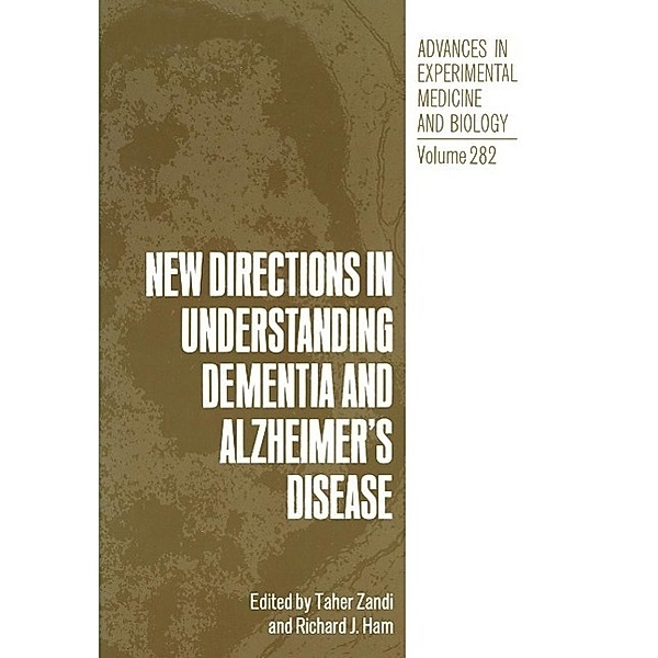 New Directions in Understanding Dementia and Alzheimer's Disease / Advances in Experimental Medicine and Biology Bd.282