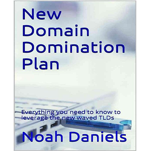 New Domain Domination Plan, Noah Daniels