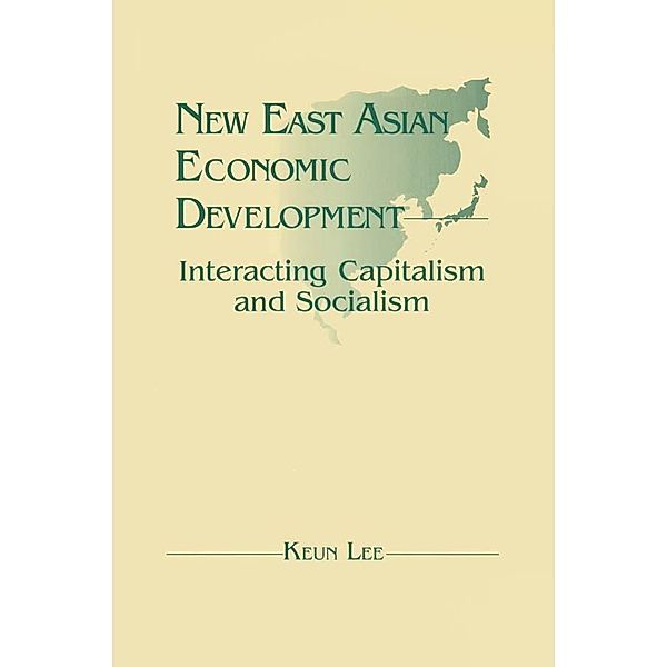New East Asian Economic Development: The Interaction of Capitalism and Socialism, Lily Xiao Hong Lee