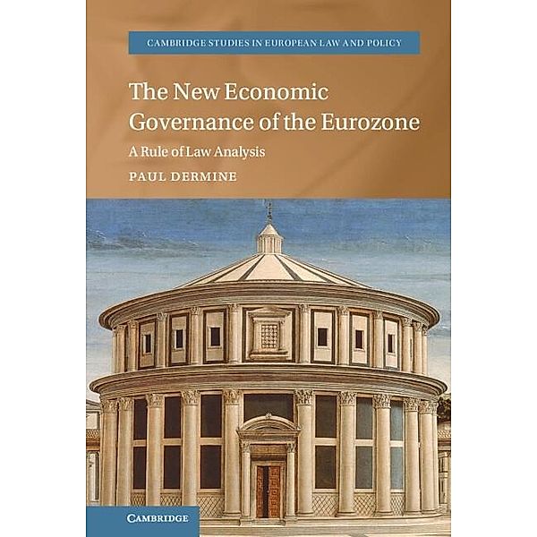 New Economic Governance of the Eurozone / Cambridge Studies in European Law and Policy, Paul Dermine