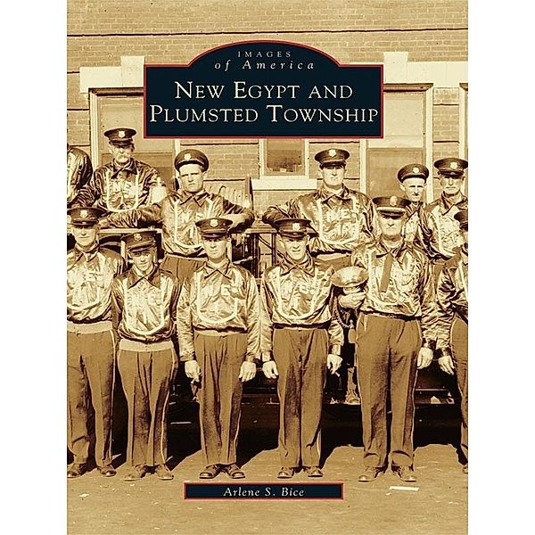 New Egypt and Plumsted Township, Arlene S. Bice