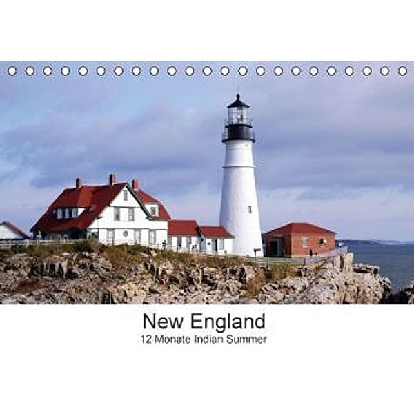 New England - 12 Monate Indian Summer (Tischkalender 2016 DIN A5 quer), Markus Eickhoff