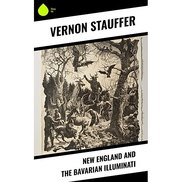 New England and the Bavarian Illuminati, Vernon Stauffer