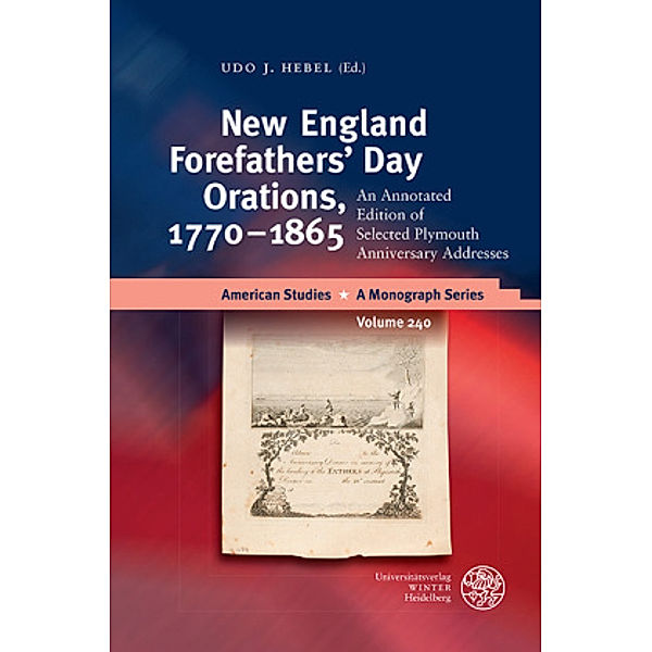New England Forefathers Day Orations, 1770-1865, Udo J. Hebel